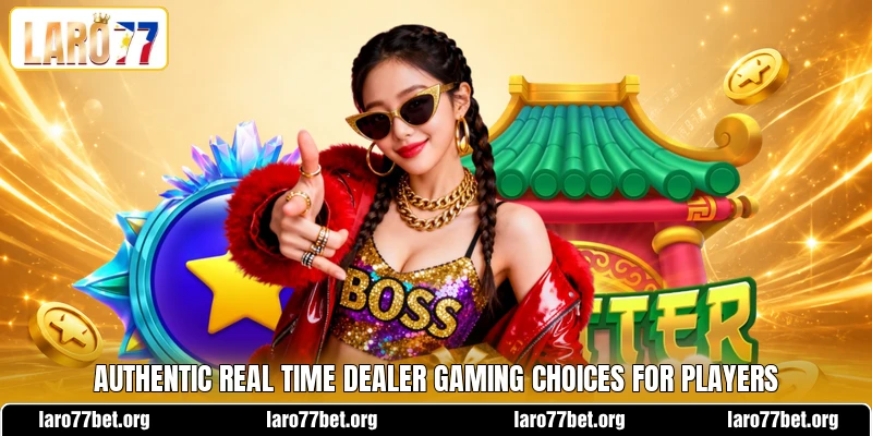 Authentic real time dealer gaming choices for players Authentic real time dealer gaming choices for players