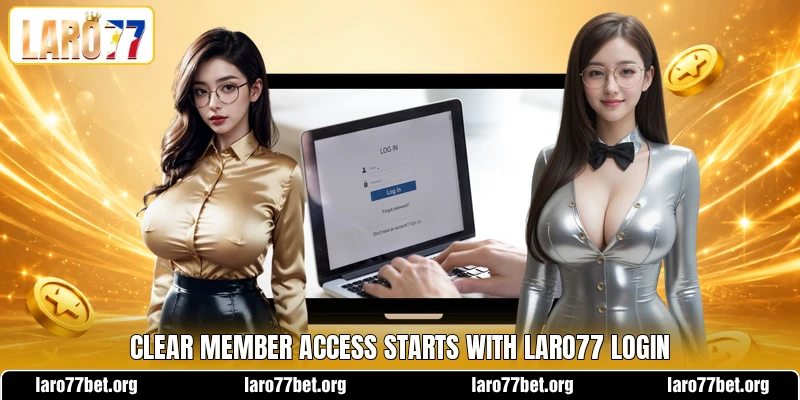 Clear member access starts with LARO77 login Clear member access starts with LARO77 login