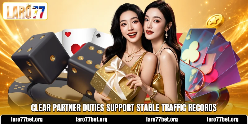 Clear partner duties support stable traffic records Clear partner duties support stable traffic records