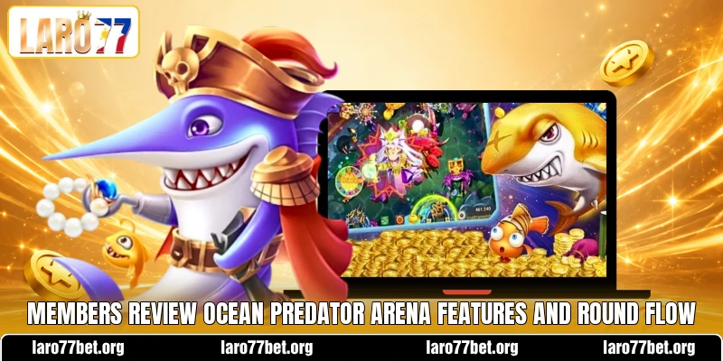 Members review Ocean Predator Arena features and round flow