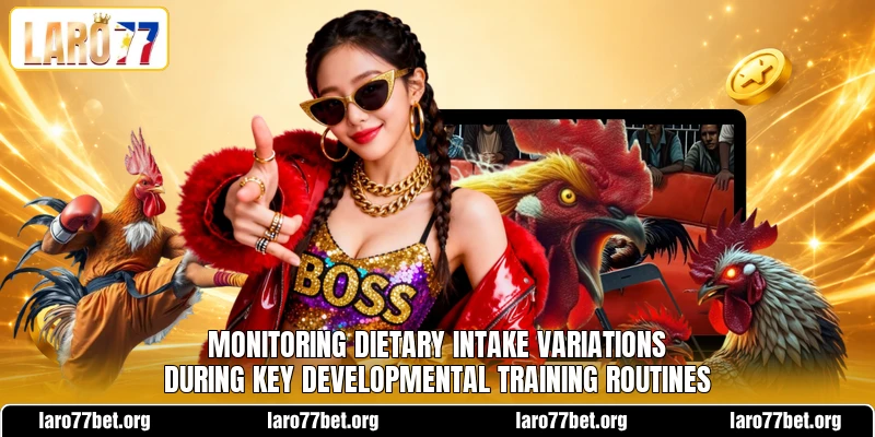 Monitoring dietary intake variations during key developmental training routines