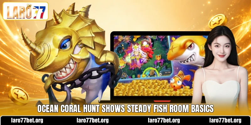 Ocean Coral Hunt shows steady fish room basics