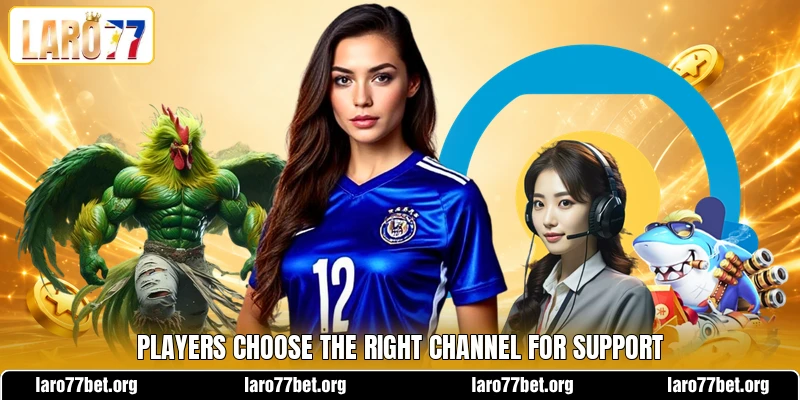 Players choose the right channel for support