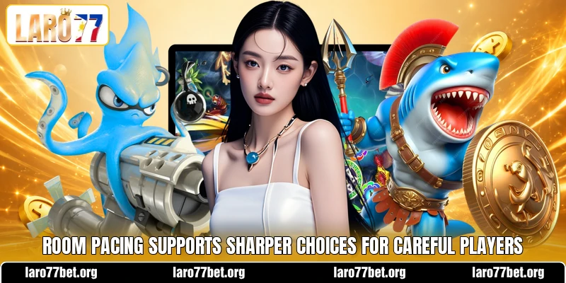 Room pacing supports sharper choices for careful players