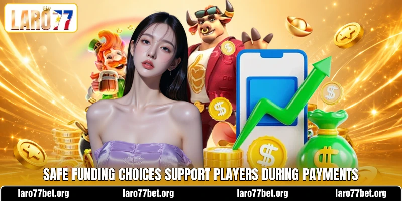 Safe funding choices support players during payments Safe funding choices support players during payments