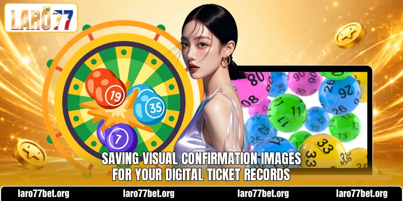 Saving visual confirmation images for your digital ticket records