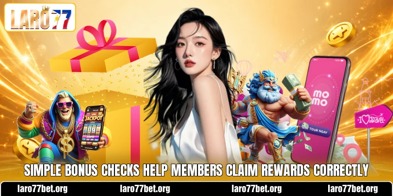 Simple bonus checks help members claim rewards correctly