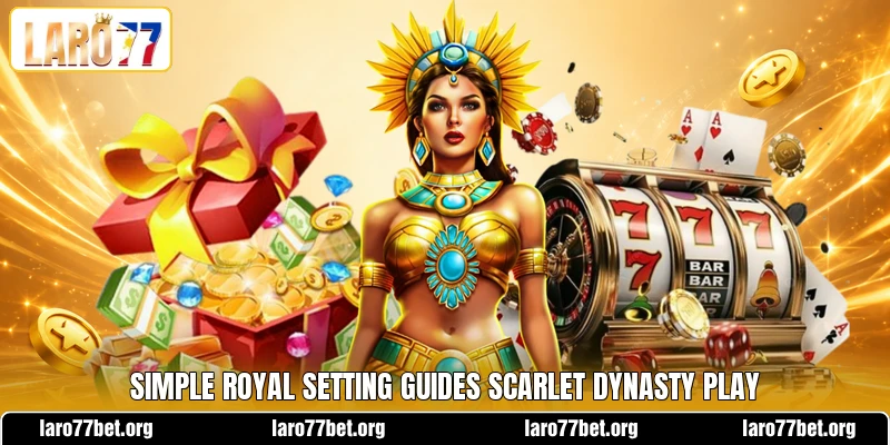 Simple royal setting guides Scarlet Dynasty play Simple royal setting guides Scarlet Dynasty play