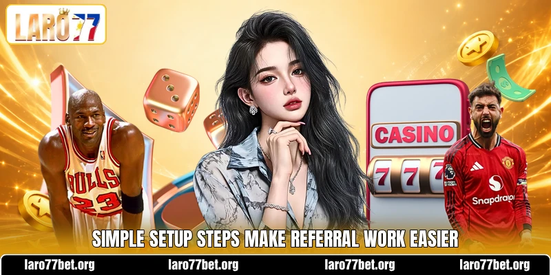Simple setup steps make referral work easier Simple setup steps make referral work easier