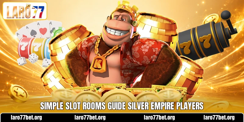 Simple slot rooms guide Silver Empire players