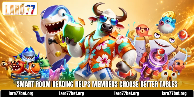 Smart room reading helps members choose better tables