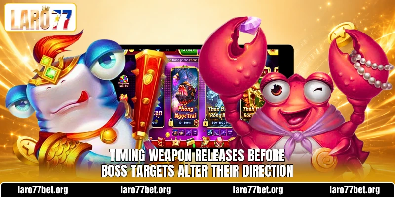 Timing weapon releases before boss targets alter their direction