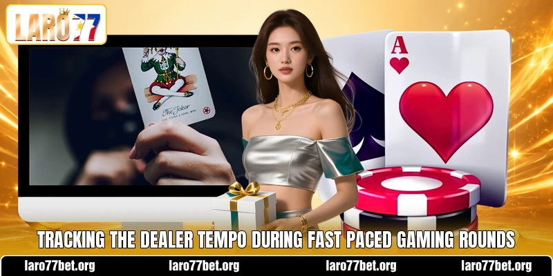 Tracking the dealer tempo during fast paced gaming rounds Tracking the dealer tempo during fast paced gaming rounds